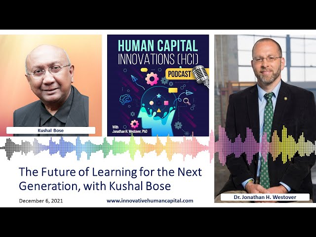 HCI Webinar: The Future of Learning for the Next Generation, with Kushal Bose